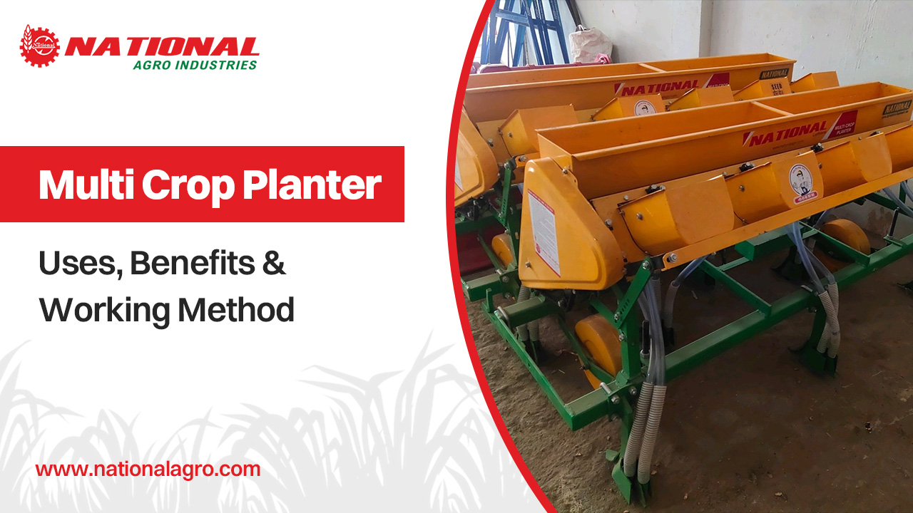  Multi Crop Planter: Uses, Benefits and Working Method